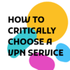 How to Critically Choose a VPN Service Tile.png