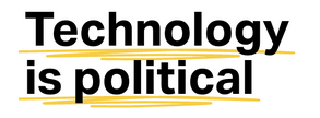 Technology is political